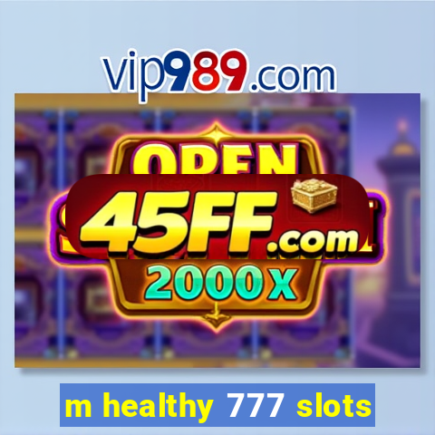 m healthy 777 slots
